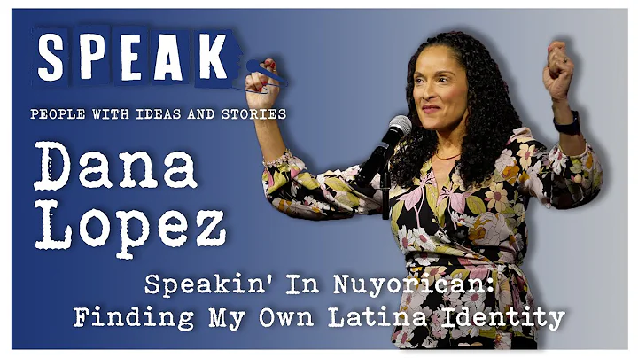 Dana Lopez | Speakin' in Nuyorican: Finding My Own...