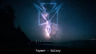 Galaxy - EDM [Taymer's Music] (OST)