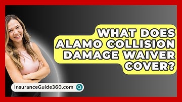 What Does Alamo Collision Damage Waiver Cover? -  InsuranceGuide360.com
