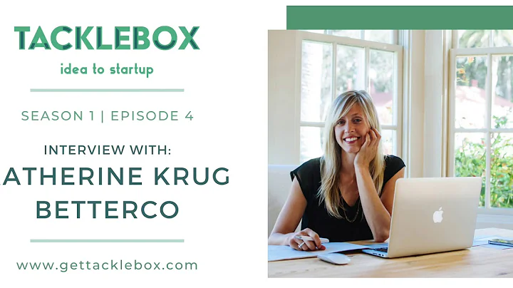 Idea to Startup S1 | Ep. 4 - Katherine Krug of Bet...