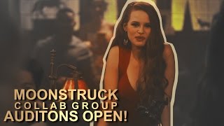 Moonstruck Collab Group ll AUDITIONS OPEN