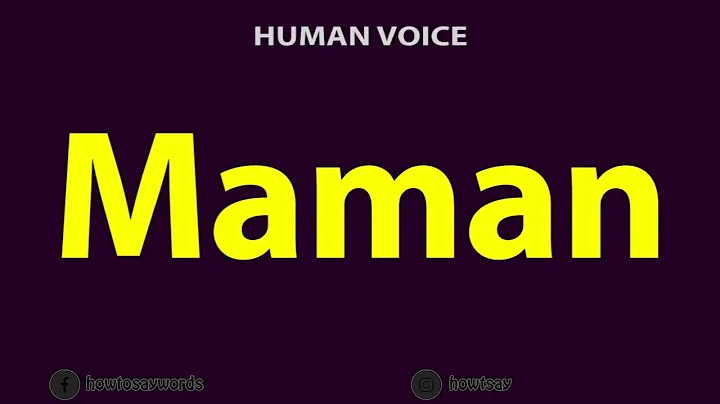 How To Pronounce Maman