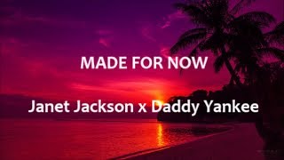 Made for Now - Janet Jackon x Daddy Yankee - English lyrics - Letra español