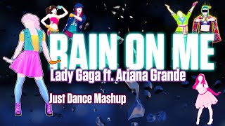 Rain On Me - Lady Gaga ft. Ariana Grande [Just Dance Fanmade Mashup]