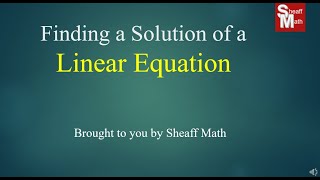 How to Find a Solution of a Linear Equation - Sheaff Math
