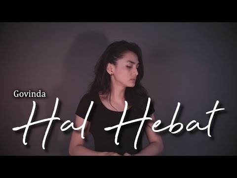 HAL HEBAT - GOVINDA | Metha Zulia (cover)