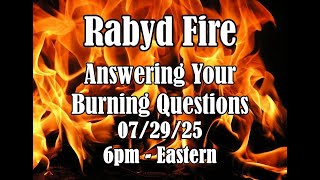 Rabyd Fire - Answering Your Burning Questions - Livestream (07/29/25)