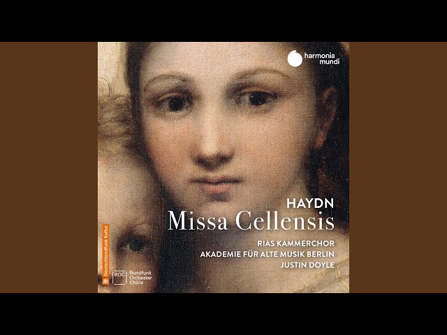 Haydn - Messe "Sanctae Caeciliae" : Sanctus & Benedictus : RIAS Kammerchor & Akademie für Alte Musik / J.Doyle