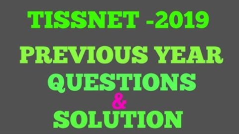 TISSNET-2019 || PREVIOUS YEAR QUESTION & SOLUTION