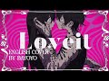 LOVEIT【ENGLISH COVER】// Bayoyo
