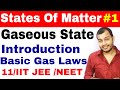 11 chap 5 || States Of Matter - Gaseous State 01 | Introduction | Basic Gas Laws | IIT JEE /NEET|