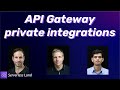 Api gateway private integrations  serverless office hours