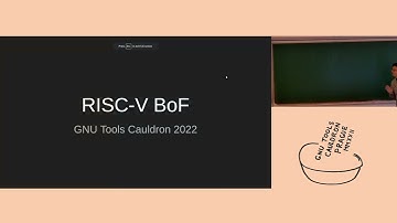 The RISC-V BoF - GNU Tools Cauldron 2022
