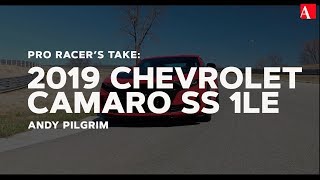 Pro Racer&#39;s Take: 2019 Chevrolet Camaro SS 1LE