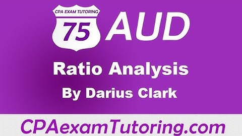 CPA Audit Exam-Ratios-CPAexamTutoring.com-Darius Clark