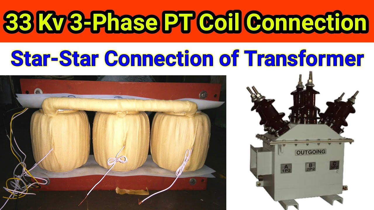 How to do 33Kv 3-Phase PT Coil Connection | 33kv Potential Transformer
