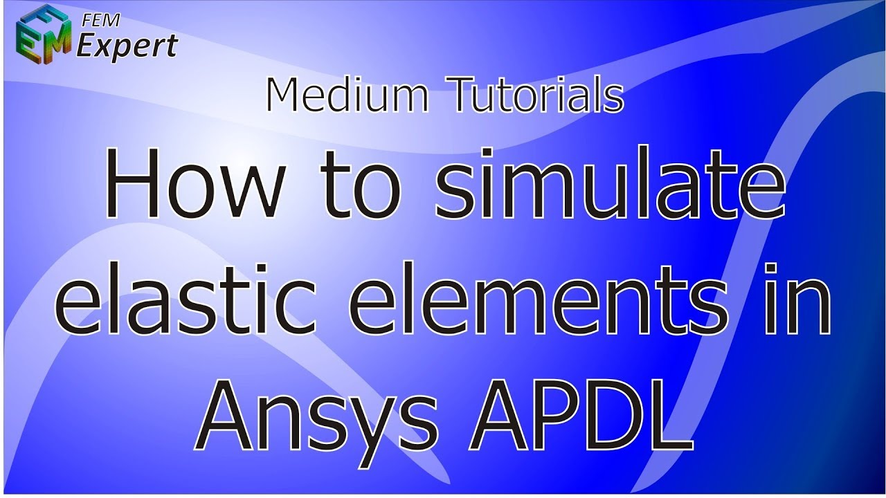 Ansys Tutorial: Simulating elastic elements in Ansys APDL using nodes ...