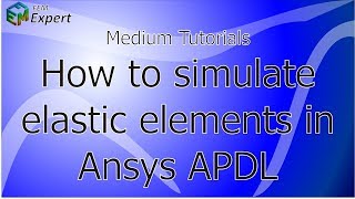 Ansys Tutorial: Simulating elastic elements in Ansys APDL using nodes and elements. #28