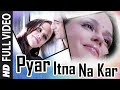 Miniature de la vidéo de la chanson Pyar Itna Na Kar