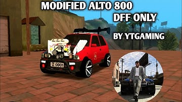 Modified Alto 800 Mod For Gta San Android  || Dff Only || BY Yt Gaming || Gta San Mods 2023