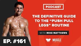 The Definitive Guide to the “Push Pull Legs” Routine