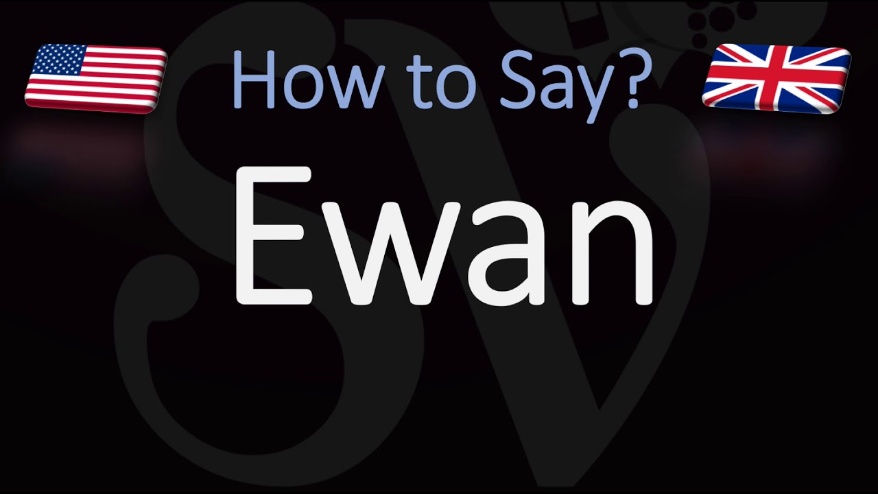 How To Pronounce Ewan? (Correctly) E.g. Ewan Mcgregor Pronunciation - Youtube