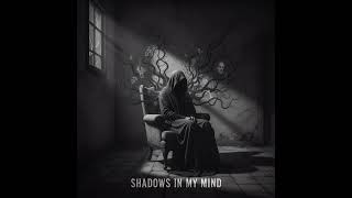 Shadows in My Mind – Emotional Song About Anxiety &amp; Mental Health Struggles