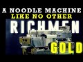 RICHMEN GOLD - A NOODLE MACHINE LIKE NO OTHER: craft noodles for your restaurant or mini-factory