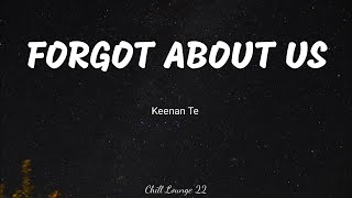 Forgot About Us - Keenan Te (Lyrics)