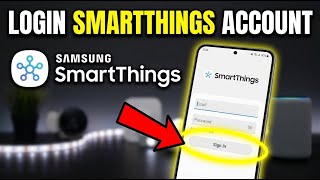 How to login to Samsung SmartThings account for hubless device management - Detailed Guide