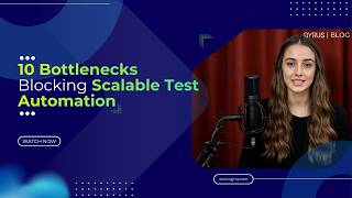 10 Bottlenecks That Block Scaling Test Automation