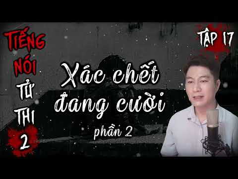Video Tiếng Nói Tử Thi 2 tập 17: Xác Chết Đang Cười 2 |... - youtube