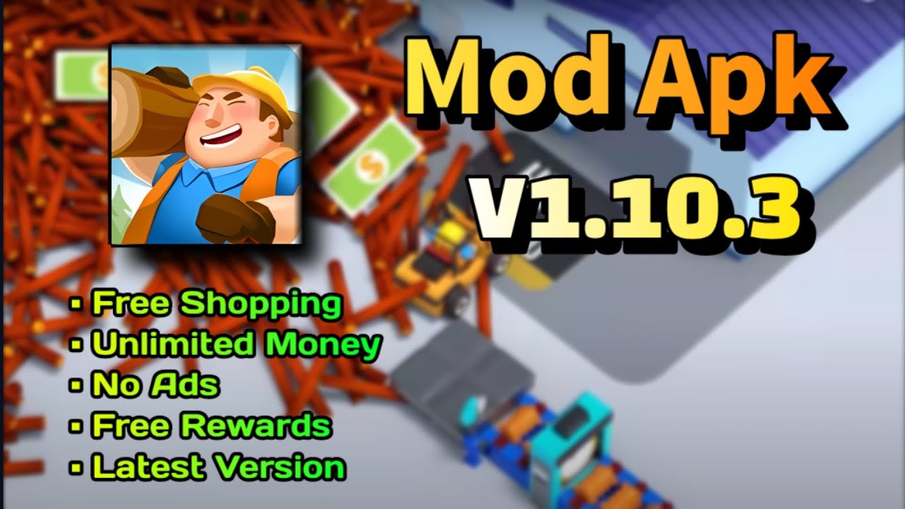 Idle Lumber Empire Mod Apk 1.9.3 Unlimited Money No Ads Free Rewards