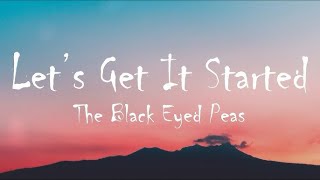 The Black Eyed Peas - Let's Get It Started | 1 Hour Loop/Lyrics |