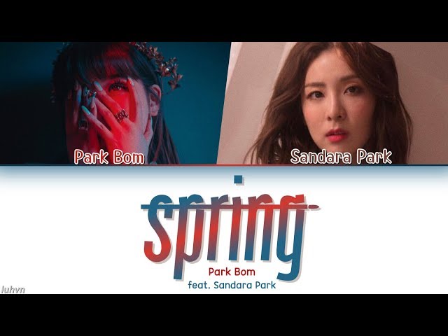 Park Bom(박봄) - ‘Spring(봄) (feat. Sandara Park(산다라박))' LYRICS [HAN|ROM|ENG COLOR CODED] 가사 class=