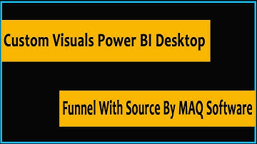 Custom visuals Power BI Desktop | Funnel with Source by MAQ Software
