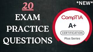 20 EXAM PRACTICE QUESTIONS FOR COMPTIA A+ CORE 1 220-1201
