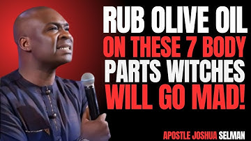 Anoint These 7 Body Parts with Olive Oil 🫒 |Watch Witchcraft Break Instantly 🔥 Apostle Joshua Selman