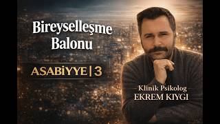 Bireyselleşme Balonu Asabi̇yye 3