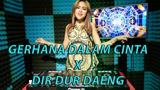 GERHANA DALAM CINTA X DIR DUR DAENG DJ VALENT REMIX