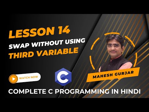 #14 | Swaping Without Using 3rd Variable | Complete C Programming | Hindi