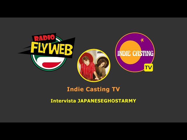 Indie Casting TV - intervista Japaneseghostarmy