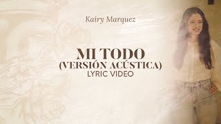 Mi Todo - LETRAS - Kairy Marquez - Música Católica | Alabanza y Adoración