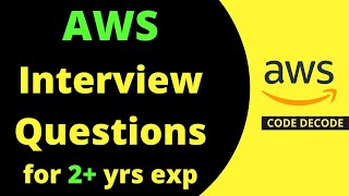 Top AWS Interview questions and answers for 2+ years of Experience for Java Developer | Code Decode