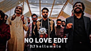 No Love Edit - Ft. Thallumaala Tovino - Shine - Lukman Efx Status