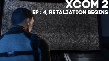 XCOM 2 EP 4, RETALIATION BEGINS l Commander Ironman playthrough l All dlc