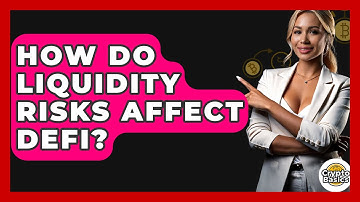 How Do Liquidity Risks Affect DeFi? - CryptoBasics360.com