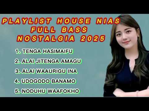 Kumpulan house Nias full bass _ lagu nostalgia