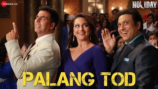 Download Lagu Palang Tod - Ft. Govinda, Akshay Kumar \u0026 Sonakshi Sinha | Holiday | Full Video Song MP3 Download Lagu Palang Tod - Ft. Govinda, Akshay Kumar \u0026 Sonakshi Sinha | Holiday | Full Video Song MP3