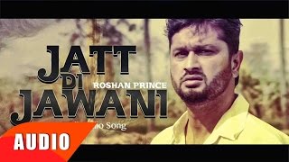 Song - jatt di jawani (full audio song) artist roshan prince lyrics
pirthi silon music desi crew album distt. sangrur label speed records
_________...